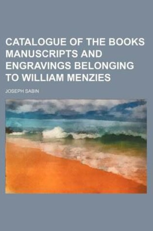 Cover of Catalogue of the Books Manuscripts and Engravings Belonging to William Menzies