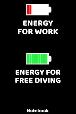 Book cover for Energy for Work - Energy for Free Diving Notebook