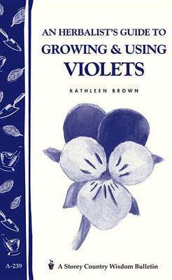 Cover of An Herbalist's Guide to Growing & Using Violets