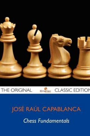 Cover of Chess Fundamentals - The Original Classic Edition