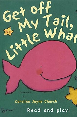 Cover of Get Off My Tale, Little Whale