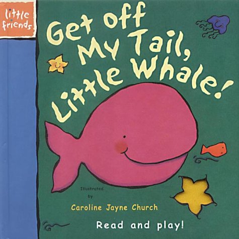 Book cover for Get Off My Tale, Little Whale