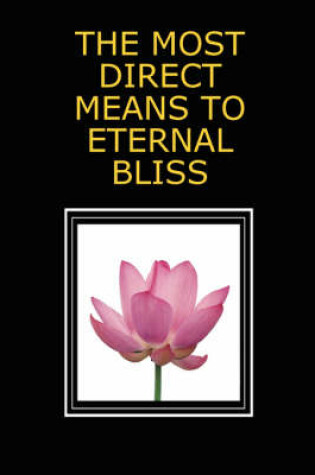Cover of The Most Direct Means to Eternal Bliss