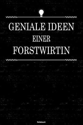 Cover of Geniale Ideen einer Forstwirtin Notizbuch