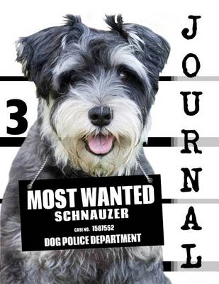 Book cover for Most Wanted Schnauzer Journal