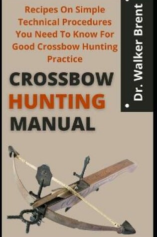 Cover of Crossbow Hunting Manual