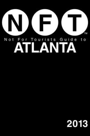 Cover of Not For Tourists Guide to Atlanta 2013