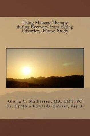 Cover of Using Massage Therapy during Recovery from Eating Disorders