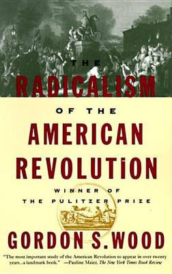 Book cover for Radicalism of the American Revolution
