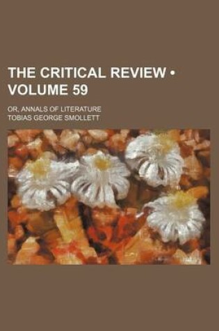 Cover of The Critical Review (Volume 59); Or, Annals of Literature