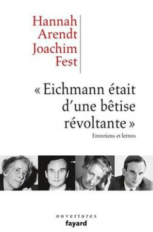 Cover of Eichmann Etait D'Une Betise Revoltante