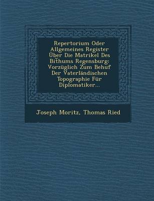 Book cover for Repertorium Oder Allgemeines Register Uber Die Matrikel Des Bit Hums Regensburg