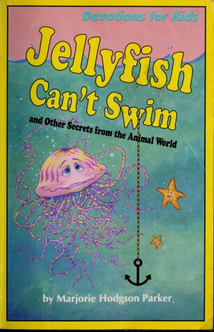 Book cover for Jellyfish Can't Swim, and Other Secrets from the Animal World