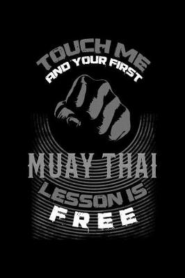 Book cover for Touch Me and Your First Muay Thai Lesson Is Free