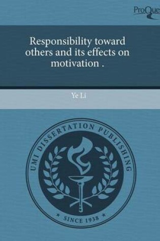 Cover of Responsibility Toward Others and Its Effects on Motivation .