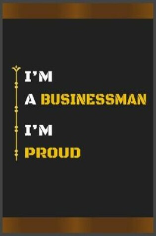 Cover of I'm a Businessman I'm Proud