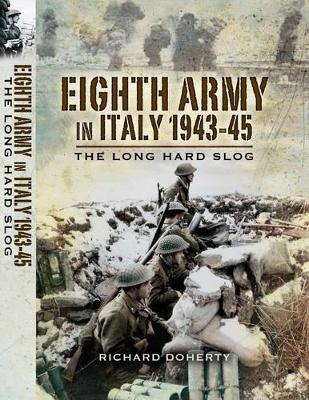 Book cover for Eighth Army in Italy 1943-45: The Long Hard Slog