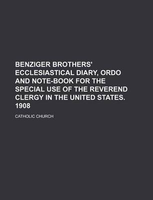 Book cover for Benziger Brothers' Ecclesiastical Diary, Ordo and Note-Book for the Special Use of the Reverend Clergy in the United States. 1908