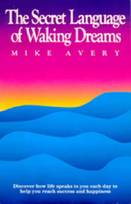 Book cover for The Secret Language of Waking Dreams