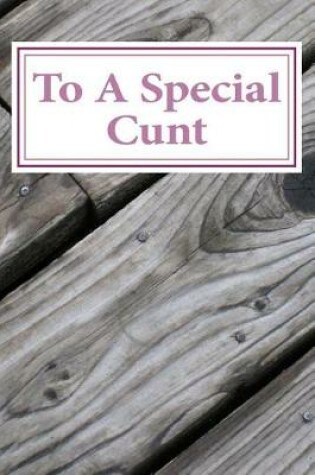 Cover of To A Special Cunt