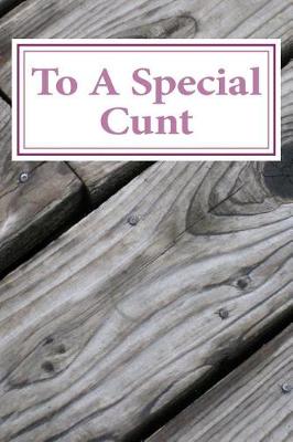 Book cover for To A Special Cunt