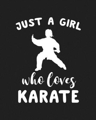 Cover of Just A Girl Who Loves Karate