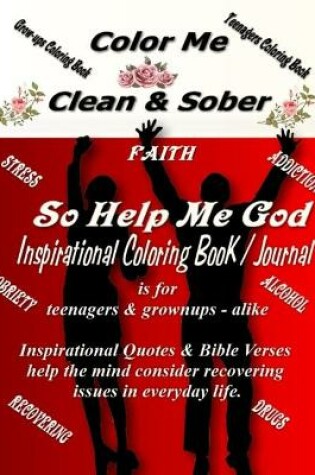 Cover of Color Me Clean & Sober So Help Me God