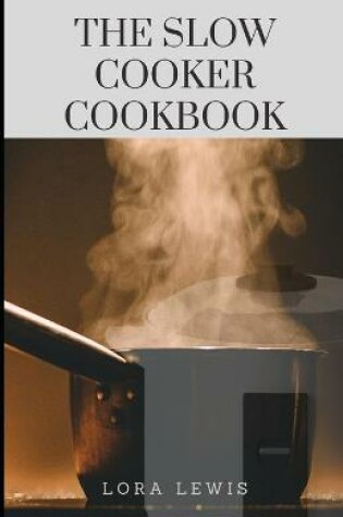 Cover of The Slow Cooker Cookbook