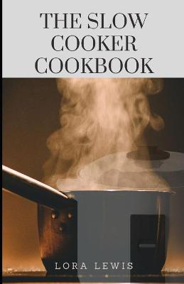 Book cover for The Slow Cooker Cookbook