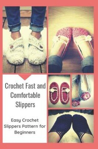 Cover of Crochet Fast and Comfortable Slippers