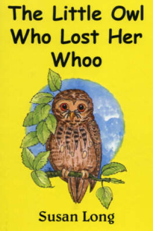 Cover of The Little Owl Who Lost Her Whoo