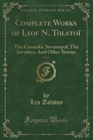 Cover of Complete Works of Lyof N. Tolstoï, Vol. 6