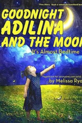 Cover of Goodnight Adilina and the Moon, It's Almost Bedtime