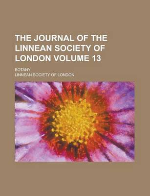 Book cover for The Journal of the Linnean Society of London; Botany Volume 13