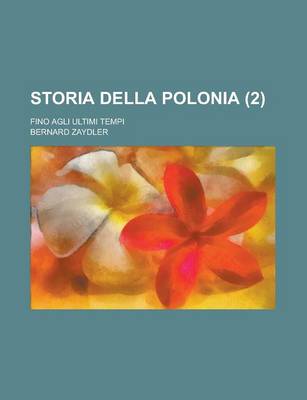 Book cover for Storia Della Polonia; Fino Agli Ultimi Tempi (2)