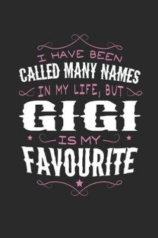 Cover of I Have Been Called Many Names In My Life, But Gigi Is My Favorite