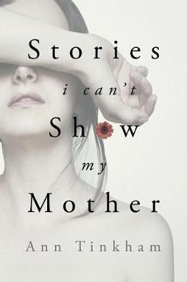 Book cover for Stories I Can't Show My Mother