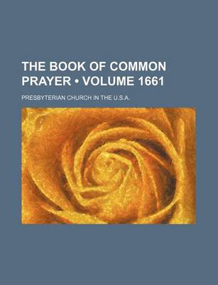 Book cover for The Book of Common Prayer (Volume 1661)