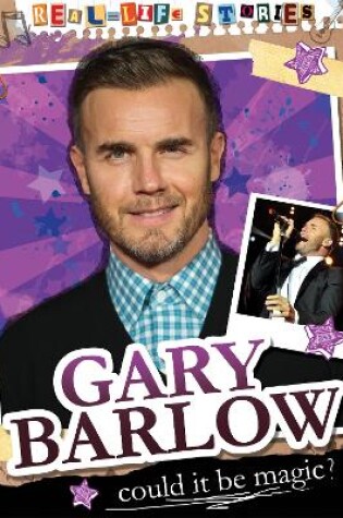 Cover of Real-life Stories: Gary Barlow