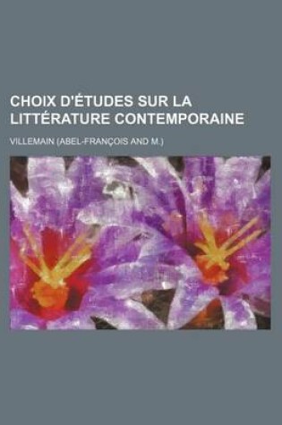 Cover of Choix D'Etudes Sur La Litterature Contemporaine