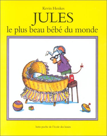 Book cover for Jules, Le Plus Beau Bebe Du Monde = Julius, the Baby of the World