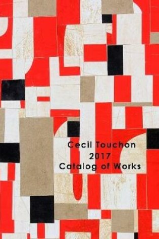 Cover of Cecil Touchon - 2017 Catalog of Works