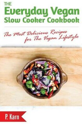 Cover of The Everyday Vegan Slow Cooker Cookbook