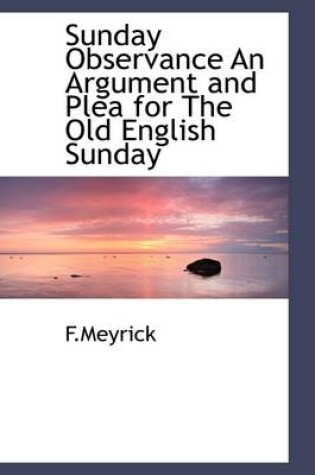 Cover of Sunday Observance an Argument and Plea for the Old English Sunday