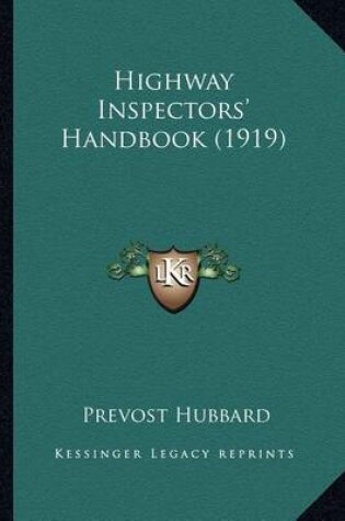 Cover of Highway Inspectors' Handbook (1919) Highway Inspectors' Handbook (1919)