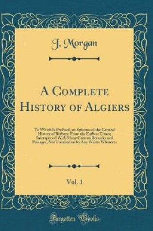 Cover of A Complete History of Algiers, Vol. 1