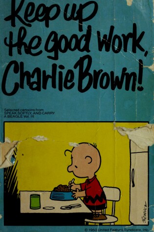 Cover of Keep up the Good Work, Charlie Brown]