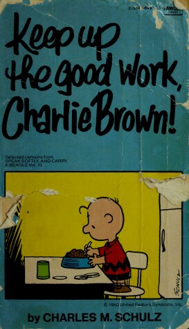 Book cover for Keep up the Good Work, Charlie Brown]