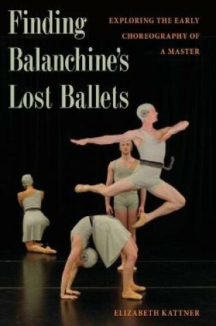 Cover of Finding Balanchine's Lost Ballets