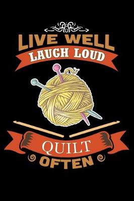 Book cover for Live Well Laugh Loud Quilt Often